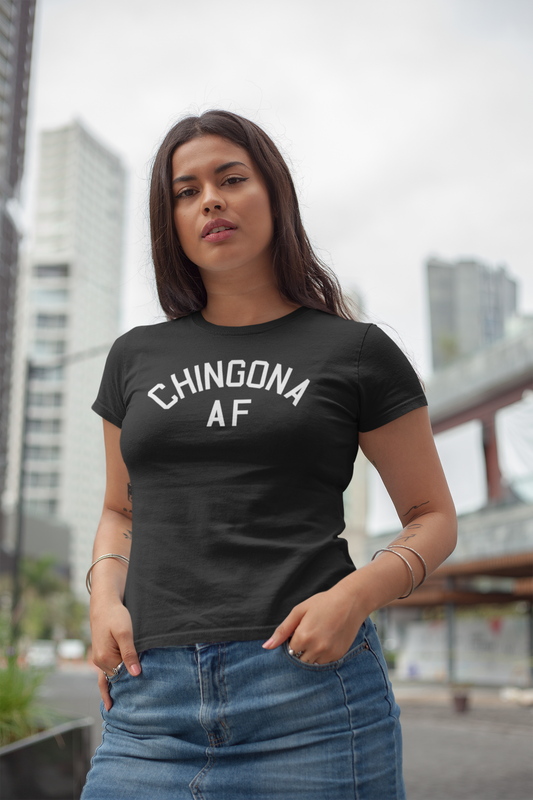 Chingona AF T Shirt